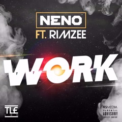 Neno Ft Rimzee - Work (Exclusive)