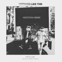 Prelow/Skizzy Mars - Mistakes Like This (nicktuna Remix)