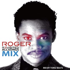 Roger Revisited ALL SONGS MIX