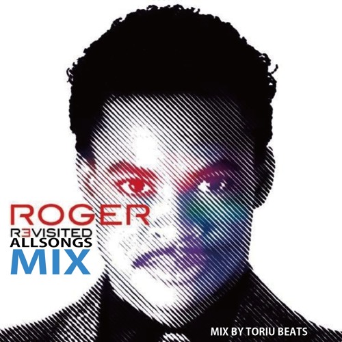 Roger Revisited ALL SONGS MIX