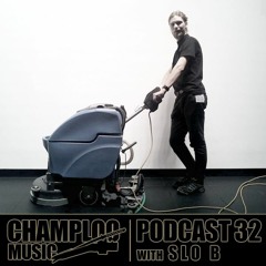 Champloo Music Podcast 32 with SLO B