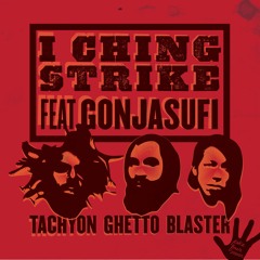 Tachyon Ghetto Blaster - I Ching Strike (feat. Gonjasufi) [Paso Bionic Remix]