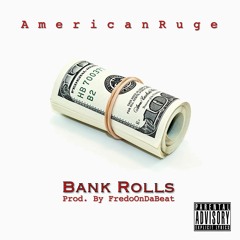 Bank Rolls ( Prod. By FredoOnDaBeat )