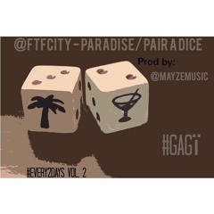 Paradise // Pair A Dice