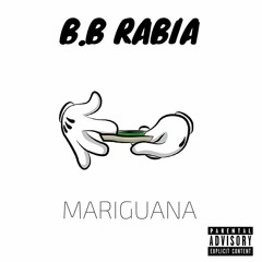 B.B. RABIA- MARIGUANA