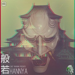 H A N N Y A [ 般若 ]