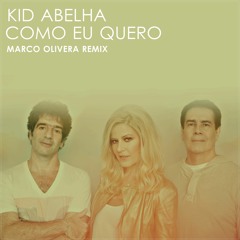 Kid Abelha - Como Eu Quero (Marco Olivera Remix)