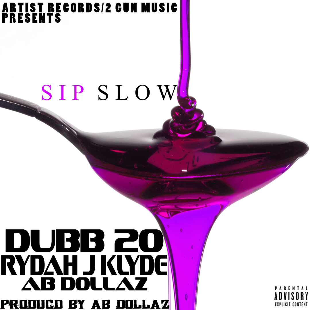 Dubb 20 x Rydah J. Klyde ft. Ab Dollaz - Sip Slow (Prod. Ab Dollaz) [Thizzler.com Exclusive]