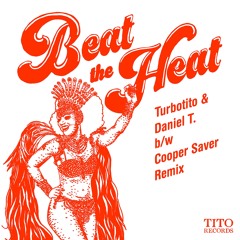 Turbotito & Daniel T. - Beat The Heat
