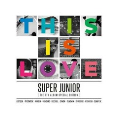 Super Junior- This Is Love