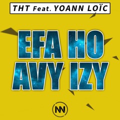 THT Feat. Yoann Loïc - Efa Ho Avy Izy