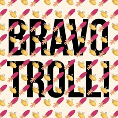 Bravo Troll (Single Version)