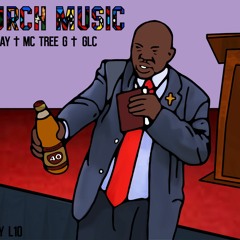 Church Music ft  Mc Tree G & GLC