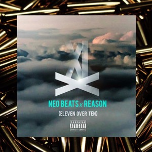 Neo Beats Ft. Reason - 11 Over 10 (Dirty)
