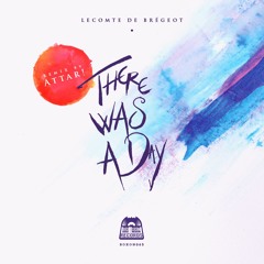 Lecomte de Brégeot "There Was A Day (Attari Remix)" {Full audio - 128kbps} /// OUT April 8th