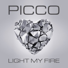 Picco - Light My Fire | Out Now !!