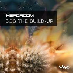 Headroom - Bob The Build-Up (NOW OUT!)