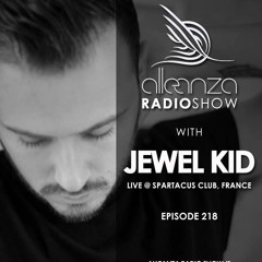 Alleanza Radio Show - Ep.218 Jewel Kid Live @ Spartacus Club, France