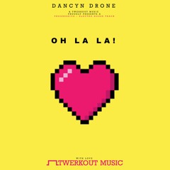 Dancyn Drone - Oh La La (Original Mix)