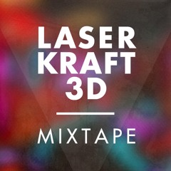 Laserkraft 3D Mixtape 2016/03