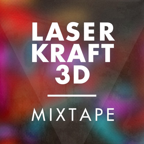 Laserkraft 3D Mixtape 2016/03
