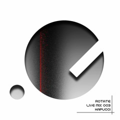 Kapucci •  Rotate Live Mix 003