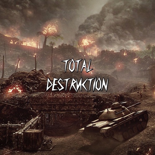 Total Destruction
