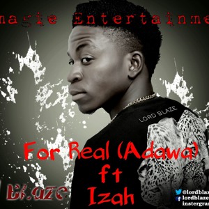 Lord_Blaze_ft_Izah_For_Real(Ad