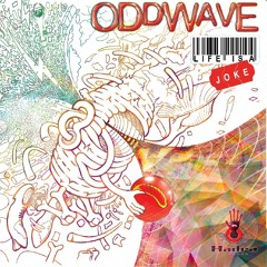 OddWave - Life Is A Joke [NEW ALBUM - Promo Mix]