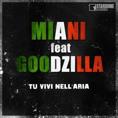 Miani Feat. Goodzilla - Tu Vivi Nell'aria (GOODZILLA BOUNCE Remix RADIO EDIT)