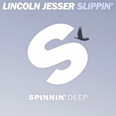 Lincoln Jesser - Slippin' (Out Now)