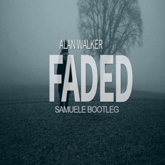 Alan Walker - Faded (Samuele Sambasile Bootleg)