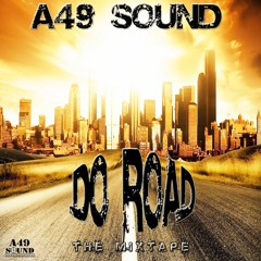 'DO ROAD' MIXTAPE - A49 SOUND (MARCH 16)