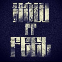 How It Feel Prod By. Eli G.