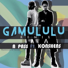Gamululu Rmx - A Pass Ft Konshens @iamapass