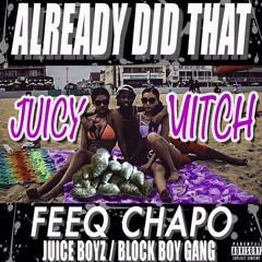 "ALREADY DID THAT" Ft. Feeq Chapo