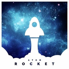 ATOM - Rocket (House Tunes X Release)