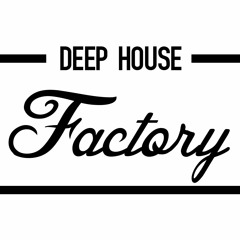 Deep House Factory Mix #5 (Best Of March 2016)