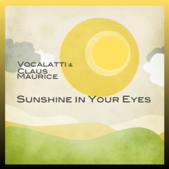 Sunshine In Your Eyes (Vocalatti/Maurice)