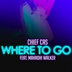 Where To Go Feat. Mahadhi Walker [Prod. Tone Jonez]