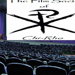 The Chi-Rho Film Society
