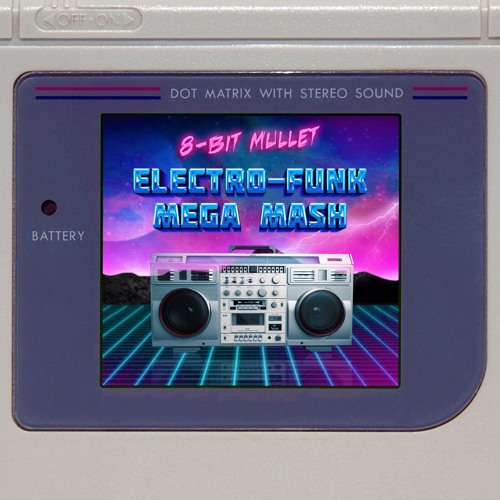 Electro Funk Mega Mash [Free Download] - Music Mix - 80s Bands & Video Games