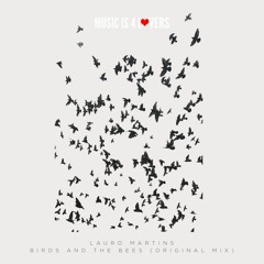 Lauro Martins - Birds and the Bees (Original Mix) [MI4L.com] -- FREE DOWNLOAD