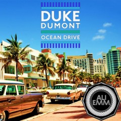 Duke Dumont - Ocean Drive (Ali Emm Remix)