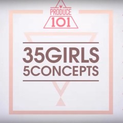 [PRODUCE 101 - 35 Girls 5 Concepts] Make Some Noise - 24시간 (24Hours)