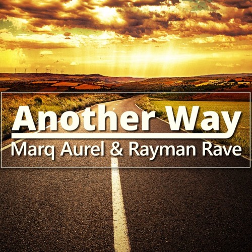 Marq Aurel & Rayman Rave - Another Way (Preview)