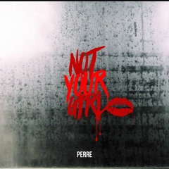 Not Your Girl Prod. by WhiteNoise