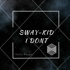 Sway - Kid - I Dont