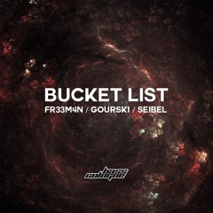 Fr33m4n, Gourski, Seibel - Bucket List [Free Download]