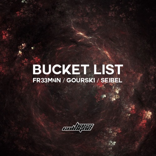 Fr33m4n, Gourski, Seibel - Bucket List [Free Download]